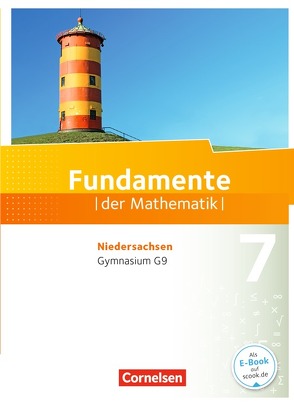 Fundamente der Mathematik – Niedersachsen ab 2015 – 7. Schuljahr von Andreae,  Kathrin, Becker,  Frank G., Benölken,  Ralf, Dornieden,  Detlef, Durstewitz,  Anne-Kristina, Eid,  Wolfram, Flade,  Lothar, Geukes,  Daniel, Götte,  Klara, Hillers,  Gerhard, Krumm,  Brigitta, Langlotz,  Hubert, Mentzendorff,  Arne, Niemann,  Thorsten, Pallack,  Andreas, Pruzina,  Manfred, Quante,  Melanie, Rasbach,  Ulrich, Rempel,  Nadeshda, Rose,  Anna-Kristin, Schmidt,  Reinhard, Theuner,  Christian, Wahle,  Christian, Winterstein,  Florian, Wortmann,  Sandra, Zappe,  Wilfried