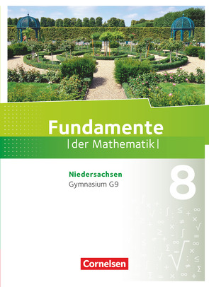 Fundamente der Mathematik – Niedersachsen ab 2015 – 8. Schuljahr von Becker,  Frank G., Benölken,  Ralf, Dornieden,  Detlef, Durstewitz,  Anne-Kristina, Flade,  Lothar, Geukes,  Daniel, Götte,  Klara, Krumm,  Brigitta, Langlotz,  Hubert, Mentzendorff,  Arne, Niemann,  Thorsten, Pallack,  Andreas, Quante,  Melanie, Rasbach,  Ulrich, Rose,  Anna-Kristin, Schmidt,  Reinhard, Theuner,  Christian, Wahle,  Christian, Winterstein,  Florian, Zappe,  Wilfried