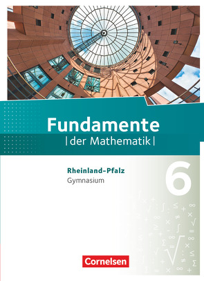 Fundamente der Mathematik – Rheinland-Pfalz – 6. Schuljahr von Andreae,  Kathrin, Ankenbrand,  Nina, Becker,  Frank G., Benölken,  Ralf, Durstewitz,  Anne-Kristina, Eberhard,  Daniela, Eid,  Wolfram, Flade,  Lothar, Haunert,  Anneke, Hillers,  Gerhard, Krumm,  Brigitta, Langlotz,  Hubert, Niemann,  Thorsten, Pallack,  Andreas, Prigge,  Mathias, Pruzina,  Manfred, Quante,  Melanie, Rasbach,  Ulrich, Rempel,  Nadeshda, Ringkowski,  Wolfgang, Rose,  Anna-Kristin, Stein,  Jürgen, Stemmann,  Malte, Theuner,  Christian, Uhlisch,  Alexander, Vogl,  Jonas, Wahle,  Christian, Widmaier,  Anja, Winterstein,  Florian, Wortmann,  Sandra, Zappe,  Wilfried