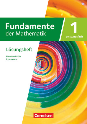 Fundamente der Mathematik – Rheinland-Pfalz – Leistungsfach Band 1: 11-13. Schuljahr