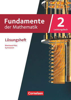 Fundamente der Mathematik – Rheinland-Pfalz – Leistungsfach Band 2: 11-13. Schuljahr