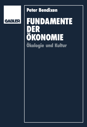 Fundamente der Ökonomie von Bendixen,  Peter