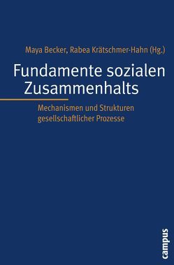 Fundamente sozialen Zusammenhalts von Becker,  Jens, Becker,  Maya, Bös,  Mathias, Engel,  Bernhard, Hallein-Benze,  Geraldine, Haller,  Max, Hauser,  Richard, Kohl,  Jürgen, Krätschmer-Hahn,  Rabea, Meulemann,  Heiner, Möhle,  Marion, Roßteutscher,  Sigrid, Schulze,  Michaela, Stegbauer,  Christian, Weymann,  Ansgar