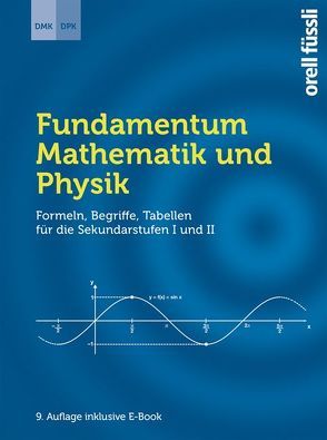 Fundamentum Mathematik und Physik – inkl. E-Book von Biner,  Paul, Frei,  Alfons, Grentz,  Wolfgang, Stahel,  Andreas, Vogelsanger,  Alfred