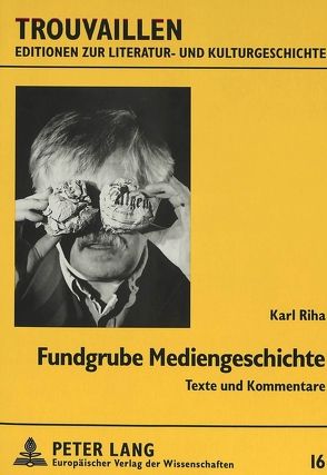 Fundgrube Mediengeschichte von Riha,  Karl