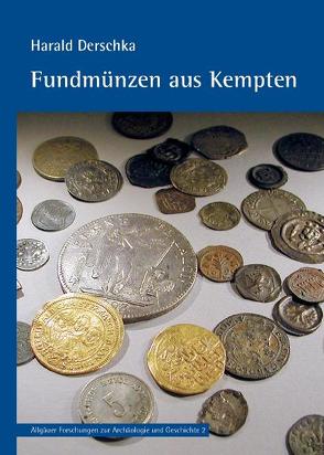 Fundmünzen aus Kempten von Derschka,  Harald