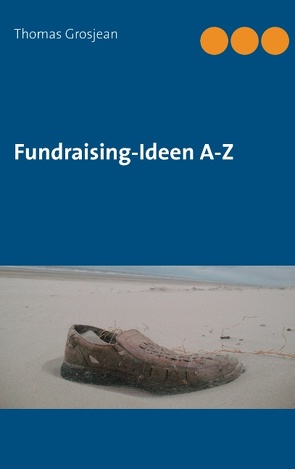 Fundraising-Ideen A-Z von Grosjean,  Thomas