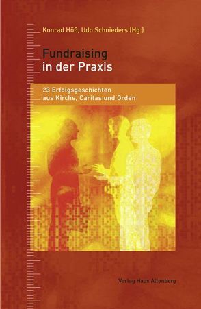 Fundraising in der Praxis von Höß,  Konrad, Schnieders,  Udo