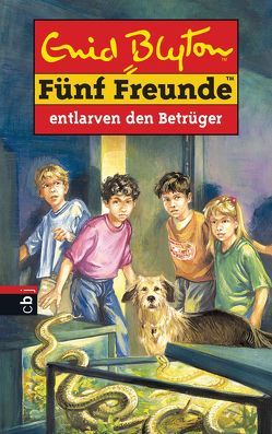 Fünf Freunde entlarven den Betrüger von Blyton,  Enid, Christoph,  Silvia, Steen,  Christiane