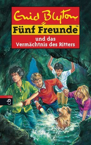 Fünf Freunde und das Vermächtnis des Ritters von Blyton,  Enid, Christoph,  Silvia, Jung,  Carsten