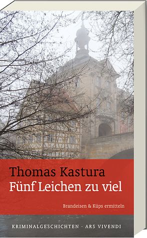 Fünf Leichen zu viel von Kastura,  Thomas