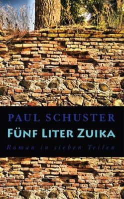 Fünf Liter Zuika von Schuster,  Paul