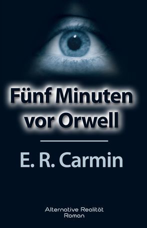 Fünf Minuten vor Orwell von Carmin,  E R