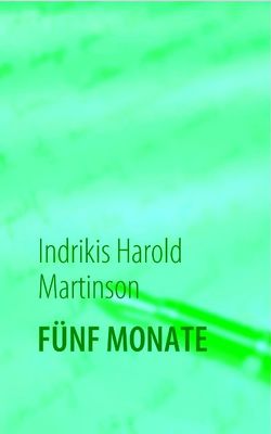 Fünf Monate von Martinson,  Indrikis H