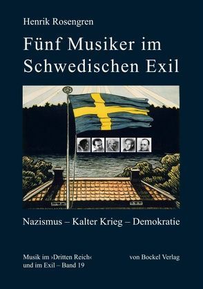 Fünf Musiker im Schwedischen Exil von Müssener,  Helmut, Rosengren,  Henrik