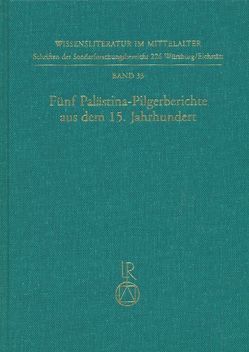 Fünf Palästina-Pilgerberichte aus dem 15. Jahrhundert von Herz,  Randall, Huschenbett,  Dietrich, Sczesny,  Frank