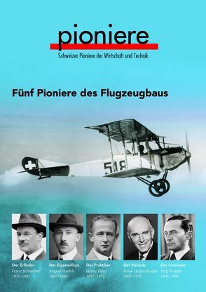 Fünf Pioniere des Flugzeugbaus von Bridel,  Georges, Marzardo,  Roger, Studer,  Luzius, Waldis,  Alfred, Wegmann,  Franz