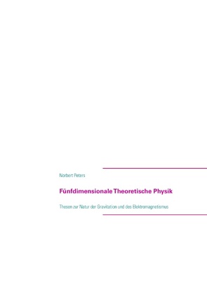 Fünfdimensionale Theoretische Physik von Peters,  Norbert