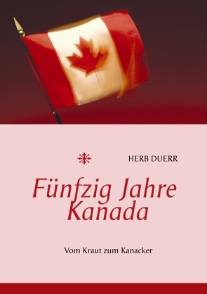 Fünfzig Jahre Kanada von Duerr,  Herb