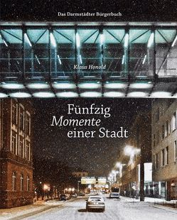 Fünfzig Momente einer Stadt von Honold,  Klaus, von Liebig,  Justus