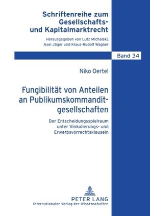 Fungibilität von Anteilen an Publikumskommanditgesellschaften von Oertel,  Niko