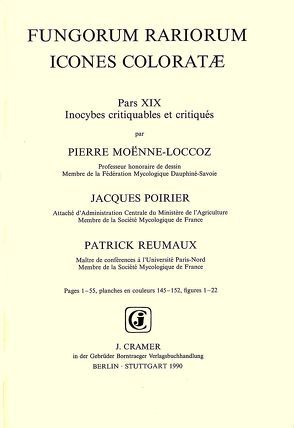 „Fungorum rariorum icones coloratae. Olim „“Coloured icones of rare… / Inocybes critiquables et critiqués von Moënne-Loccoz,  Pierre, Poirier,  Jacques, Reumaux,  Patrick