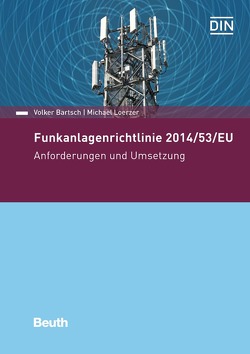 Funkanlagenrichtlinie 2014/53/EU – Buch mit E-Book von Bartsch,  Volker, Loerzer,  Michael