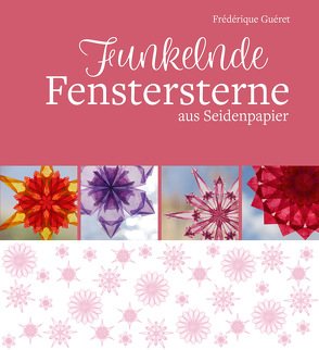 Funkelnde Fenstersterne aus Seidenpapier von Guéret,  Frédérique