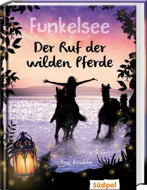 Funkelsee – Der Ruf der wilden Pferde (Band 4) von Krabbe,  Ina