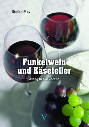 Funkelwein und Käseteller von May,  Stefan