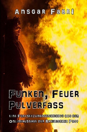 Funken, Feuer, Pulverfass von Fabri,  Ansgar