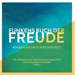 Funkens Buch der Freude von Funken,  Johannes H.