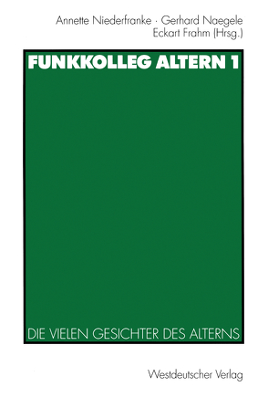 Funkkolleg Altern 1 von Frahm,  Eckhart, Naegele,  Gerhard, Niederfranke,  Annette