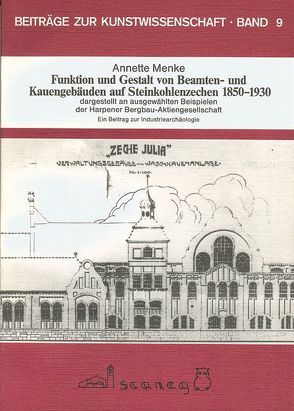 Funktion und Gestalt von Beamten- und Kauengebäuden auf Steinkohlenzechen 1850-1930 dargestellt an ausgewählten Beispielen der Harpener-Bergbau-AG von Menke,  Annette