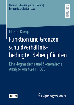 Funktion und Grenzen schuldverhältnisbedingter Nebenpflichten von Kamp,  Florian