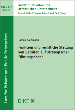 Funktion und rechtliche Stellung von Beiräten auf strategischer Führungsebene von Kaufmann,  Tobias