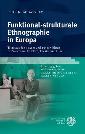 Funktional-strukturale Ethnographie in Europa von Bogatyrev,  Petr G., Braun,  Karl, Ehlers,  Klaas-Hinrich, Nekula,  Marek