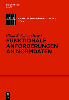 Funktionale Anforderungen an Normdaten von Oehlschläger,  Susanne, Patton,  Gleen E.