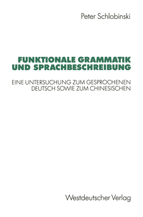 Funktionale Grammatik und Sprachbeschreibung von Schlobinski,  Peter