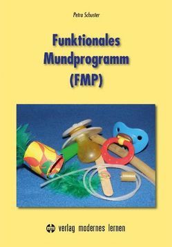 Funktionales Mundprogramm (FMP) von Schuster,  Petra