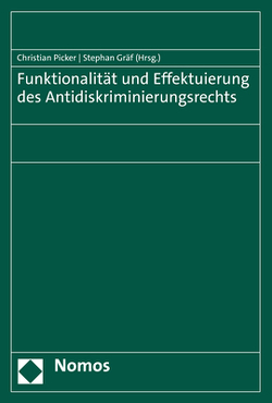 Funktionalität und Effektuierung des Antidiskriminierungsrechts von Gräf,  Stephan, Picker,  Christian