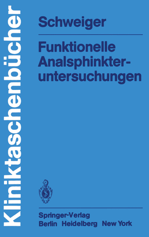 Funktionelle Analsphinkter-untersuchungen von Schweiger,  M.