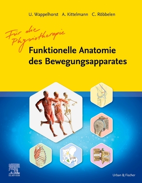 Funktionelle Anatomie des Bewegungsapparates – Lehrbuch von Kittelmann,  Andreas, Röbbelen,  Christoph, Wappelhorst,  Ursula