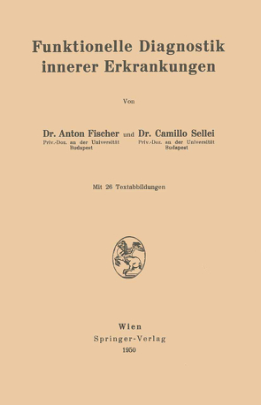 Funktionelle Diagnostik innerer Erkrankungen von Fischer,  Anton, Sellei,  Camillo