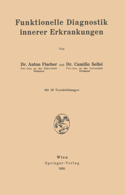 Funktionelle Diagnostik innerer Erkrankungen von Fischer,  Anton, Sellei,  Camillo