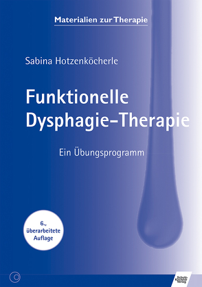 Funktionelle Dysphagie-Therapie von Hotzenköcherle,  Sabina