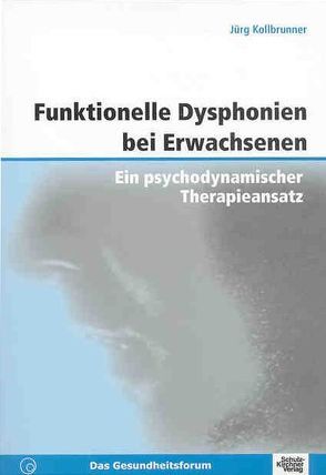 Funktionelle Dysphonien bei Erwachsenen von Kollbrunner,  Jürg