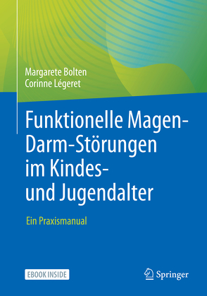 Funktionelle Magen-Darm-Störungen im Kindes- und Jugendalter von Bolten,  Margarete, Légeret,  Corinne