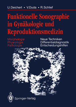 Funktionelle Sonographie in Gynäkologie und Reproduktionsmedizin von Bartels,  H., Boes,  M., Cramer,  E., Daume,  E., Deichert,  Ulrich, Duda,  Volker, Goswamy,  R.K., Hackelöer,  B.J., Michaels,  W., Rode,  G., Schlief,  Reinhard, Wetzel,  V.