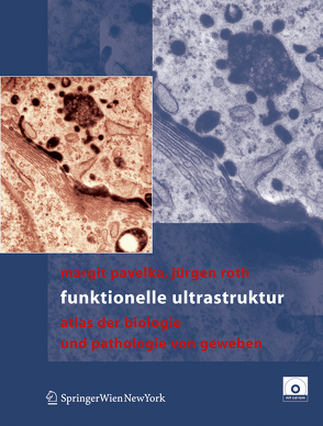 Funktionelle Ultrastruktur von Pavelka,  Margit, Roth,  Jürgen